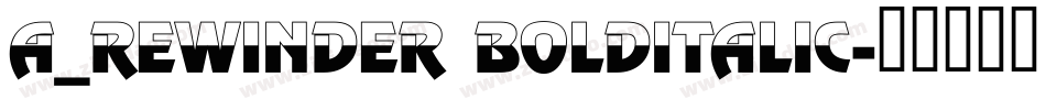 a_Rewinder BoldItalic字体转换
